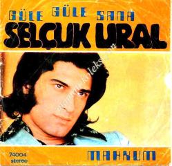 Selçuk URAL / Güle güle sana - Mahküm - Plak kapağı / Kapak içerisinde plak yoktur.