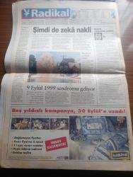 Radikal Gazetesi - Turkish Newspaper - 3 Eylül 1999 - PKK paydos - PKK'nın silahlı mücadele son verdiğini Osman Öcalan açıkladı - Süleyman Demirel'den deprem mektubu - afetten sonrası ilk ders enkazdan yasa çıkıyor - Galatasaray dün gece depremzedeler için PAOK takımı ile karşılaştı fotoğraf - depremde hayatını kaybedenlerin sayısı 14.559'a ulaştı - tarihi kuran ve sakal-ı Şerif kayıp - Yalova'da çadırkentler yine göl oldu - Walt Disney Fantasia'yı yeniden çekiyor - Kenan Evren Paşa yaşıyor netekim - İstanbul valisi Erol Çakır 1 yıldır depreme hazırlanıyoruz dedi - ilk rapor suçlu müteahhit - Veli Göçer tutuklanacak - MHP çeteden rahatsız - bilim yazan Murat Belge - Matrix filmi Beyoğlu Emek  Ve Fitaş sinemasında -  AKUT'a devlet desteği - Fenerbahçeli futbolcu Murat Yakın kaçmamış - Efes Pilsen Panionios dostluk maçı - tarih vakfı'nın yayımladığı bilanço 98 dizisi - Tekmili birden Samuel Beckett - Şimdi de zeka nakli - 9 Eylül 1999 sendromu geliyor - zincirleme sınav kazası -  OHAL