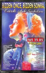 Bizden Önce Bizden Sonra -Türk Aşk Şarkıları Kaset