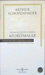 YAŞAM BİLGELİĞİ ÜZERİNE AFORİZMALAR - ARTHUR SCHOPENHAUER