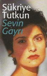 Şükriye Tutkun - Sevin gayri (kaset)