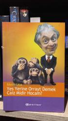 Yes Yerine Orrayt Demek Caiz midir Hocam? : Güzel Yurdumun Bir Kahkahalık Trajikomik Halleri - II / İthafen İmzalı