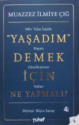 Yaşadım Demek İçin Ne Yapmalı? : +100 Yılın İzinde Hayatı Güzelleştirme Yolları