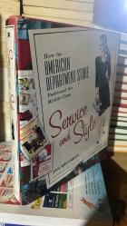 Service and Style: How the American Department Store Fashioned the Middle Class