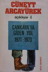 LOT.32 » Cüneyt Arcayürek Açıklıyor 6 : Çankaya'ya Giden Yol 1971 - 1973