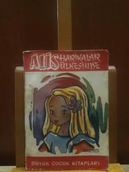 Alis (Alice Harikalar Diyarında) Harikalar Ülkesinde (Büyük Çocuk Kitapları) * İllüstrasyon ve Kapak: Güngör Kabakçıoğlu