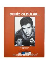 Bir avuçtular, deniz oldular. Üç fidanın anısına 1968-1972. [Sergi kataloğu]. 4 Mayıs - 10 Haziran 2013, Kadıköy Belediyesi Caddebostan Kültür Merkezi