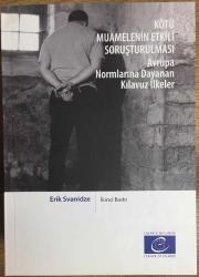 KÖTÜ. MUAMELENİN. ETKİLİ SORUŞTURULMASI. Avrupa. Normlarına Dayanan. Kılavuz İlkeler.