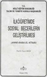 İlköğretimde sosyal becerilerin geliştirilmesi (anne-baba el kitabı)