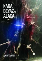 KARA, BEYAZ VE ALACA