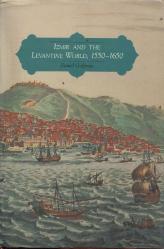 Izmir and the Levantine World, 1550–1650