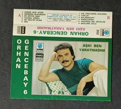 SADECE KARTONETTİR * KASET YOKTUR * ORHAN GENCEBAY 6 * AŞKI BEN YARATMADIM