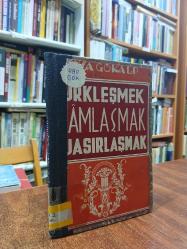 Türkleşmek İslamlaşmak Muasırlaşmak - Ziya Gökalp