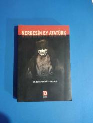 NERDESİN EY ATATÜRK M.İSKENDER ÖZTURANLI