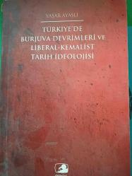 Türkiye'de Burjuva Devrimleri ve Liberal-Kemalist Tarih İdeolojisi
