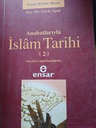 ANA HATLARIYLA İSLAM TARİHİ - 2. CİLT / HULEFA-İ RAŞİDİN DÖNEMİ