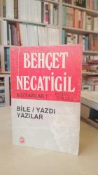 Bile / Yazdı - Düzyazılar 1