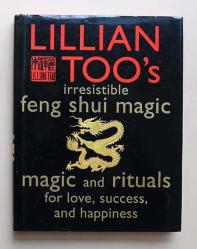 Lillian Too's Irresistible  Feng Shui Magic
