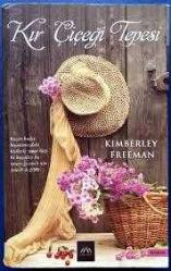Kır Çiçeği Tepesi Kimberley Freeman  ARKADYA YAYINLARI