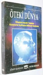 Öteki Dünya / Ölümden Sonraki Yaşamın Gizemlerini Açıklayan Bilimsel Araştırma