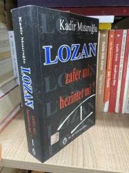 LOZAN - ZAFER Mİ, HEZİMET Mİ? / 1. CİLT
