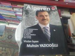 ALPEREN AYLIK AKTÜEL FİKİR DERGİSİ YIL:1 SAYI: 9 MART: 2010 VİCDAN İSYANI MUHSİN YAZICIOĞLU
