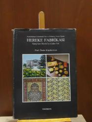 Hereke Fabrikası - Anadolu'nun Geleneksel Halı ve Dokuma Sanatı İçinde Hereke Fabrikası - Saray'dan Hereke'ye Giden Yol [ CİLTLİ ŞÖMİZLİ ]