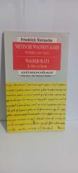 Wagner Olayı (Bir Müzisyen Sorunu) - Nietzsche Wagner'e Karşı (Bir Ruhbilimcinin Yazıları)