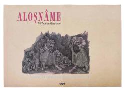 Aloşnâme. [Sanatçı kataloğu]. Metin: Enis Batur