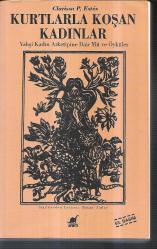 Kurtlarla Koşan Kadınlar vahşi kadın arketipine dair mit ve öyküler