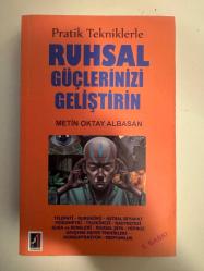 Pratik Tekniklerle Ruhsal Güçlerinizi Geliştirin