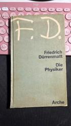 DIE PHYSIKER - EINE KOMÖDIE IN ZWEI AKTEN - FRIEDRICH DÜRRENMATT - IM VERLAG DER ARCHE ZÜRICH 1. AUFLAGE 1962 - SERT KAPAK CİLTLİ ALMANCA TİYATRO OYUNU...