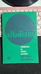 ALKOLİZM- TEHLİKELERİ VE TEDAVİ ÇARELERİ - NEIL KESSEL HENRY WALTON - AKK YAYINEVİ BİRİNCİ BASKI 1966 - KİTAPÇILIK TİCARET LTD. ŞTİ.