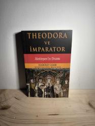 Theodora ve İmparator (Jüstinyen'in Dramı) (1.Baskı)