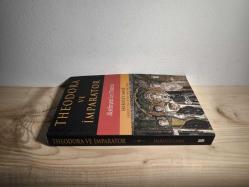 Theodora ve İmparator (Jüstinyen'in Dramı) (1.Baskı)