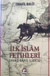 İlk İslam Fetihleri Savaş Barış İlişkisi