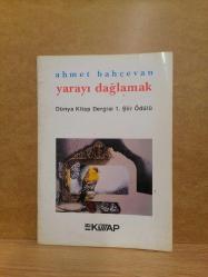 Yarayı Dağlamak ( Dünya Kitap Dergisi 1. Şiir Ödülü)