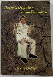 İnsan Oldum Ama Adam Olamadım