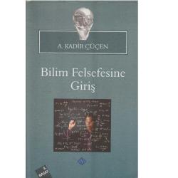Bilim Felsefesine Giriş(İkinciel Kullanılmış Kitap)A. Kadir Çüçen