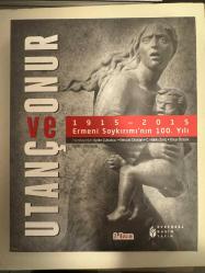 Utanç ve Onur; 1915-2015 Ermeni Soykırımı'nın 100. Yılı
