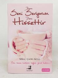 BANA SENİ SEVİYORUM DEME HİSSETTİR