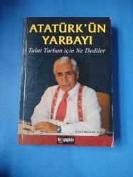 ATATÜRK'ÜN YARBAYI - Talat Turhan İçin Ne Dediler ?