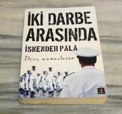 İKİ DARBE ARASINDA İlginç Zamanlarda