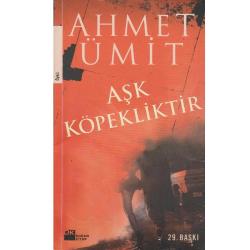 Aşk Köpekliktir - Ahmet Ümit(İkinciel Kullanılmış Kitap)