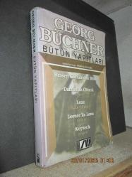 BÜTÜN YAPITLARI / HESSEN KÖYLÜLERİNE BİLDİRİ (BİLDİRİ), DANTON'UN ÖLÜMÜ (OYUN), LENZ (UZUN ÖYKÜ), LEONCE İLE LENA (OYUN), WOYZECK (OYUN)