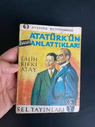 BANA ATATÜRK’ÜN ANLATTIKLARI
