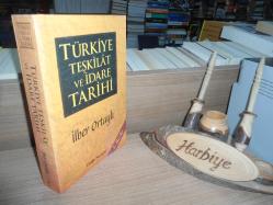 TÜRKİYE TEŞKİLAT VE İDARE TARİHİ