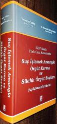 Suç İşlemek Amacıyla Örgüt Kurma ve Silahlı Örgüt Suçları Açıklamalı/İçtihatlı 5237 Sayılı Türk Ceza Kanununda Ciltli