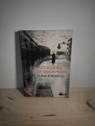 GİT KENDİNİ ÇOK SEVDİRMEDEN