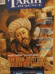 Tarih ve Düşünce Dergisi Haziran Temmuz 2003 Sayı: 40 Resmi Tarihin Temcit Pilavı AH BİR MATBAA ERKEN GELSEYDİ-Papazlıktan İslam'a İ.Meteferrika